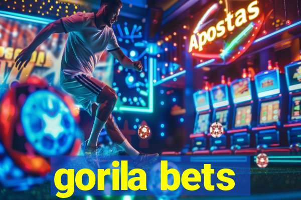gorila bets